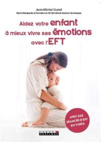 Aidez votre enfant à mieux vivre ses émotions avec l'EFT