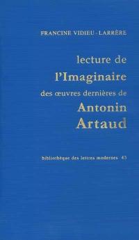 Lecture de l'imaginaire des oeuvres dernières de Antonin Artaud : la fabrique du corps écriture