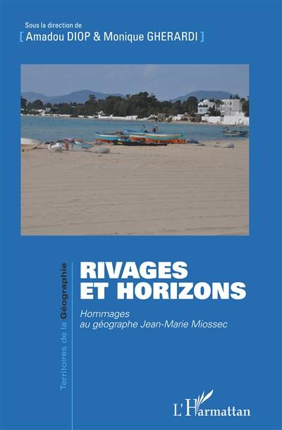 Rivages et horizons : hommages au géographe Jean-Marie Miossec