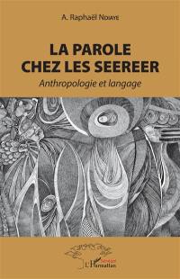 La parole chez les Seereer : anthropologie et langage