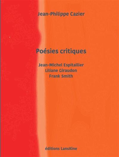 Poésies critiques : Jean-Michel Espitallier, Liliane Giraudon, Frank Smith