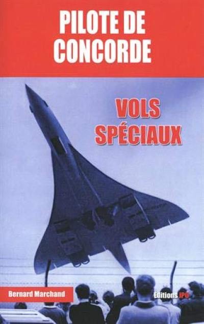 Pilote de Concorde : vols spéciaux