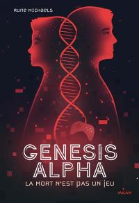 Genesis alpha : la mort n'est pas un jeu