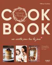 Cook book : nos recettes pour tous les jours : Tiffany & Family