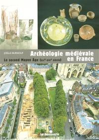 Archéologie médiévale en France : le second Moyen Age (XIIe-XVIe siècle)