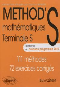 Mathématiques Terminale S : 111 méthodes, 72 exercices corrigés : conforme au nouveau programme 2012
