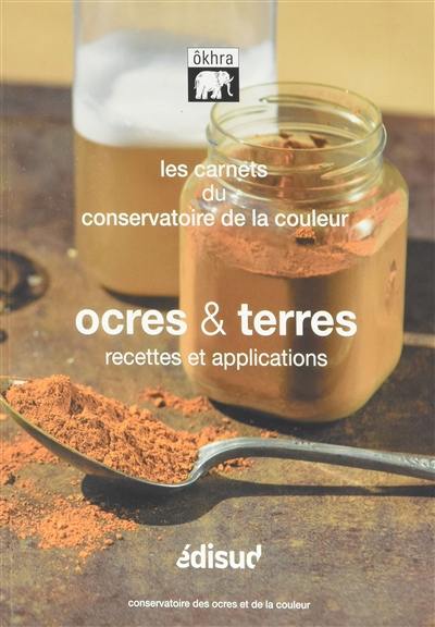 Ocres & terres : recettes et applications