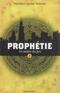 Prophétie. Vol. 1. Le maître du jeu