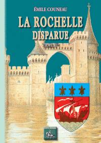 La Rochelle disparue. Vol. 1