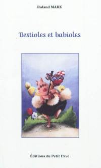 Bestioles et babioles