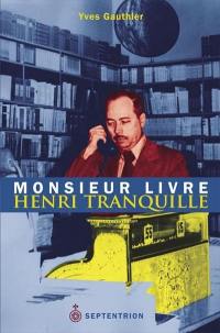 Monsieur livre : Henri Tranquille