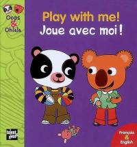 Joue avec moi !. Play with me !