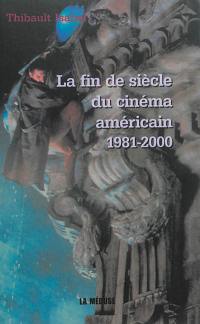 La fin de siècle du cinéma américain, 1981-2000 : une évaluation psychologique et morale des mentalités contemporaines