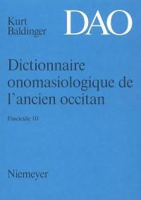 Dictionnaire onomasiologique de l'ancien occitan : DAO. Vol. 10. Dictionnaire onomasiologique de l'ancien occitan : fascicule 10