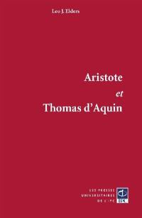 Aristote et Thomas d'Aquin : les commentaires sur les oeuvres majeures d'Aristote