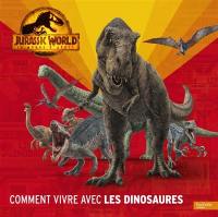 Jurassic World, le monde d'après : comment vivre avec les dinosaures