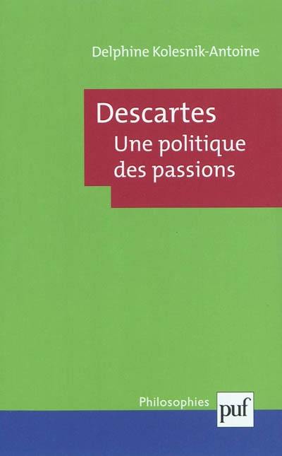 Descartes, une politique des passions