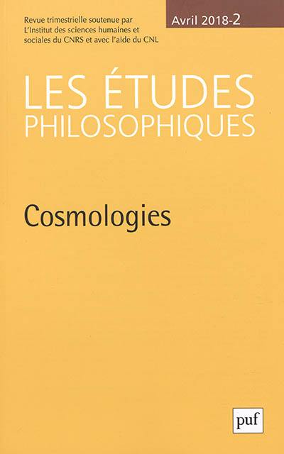Etudes philosophiques (Les), n° 2 (2018). Cosmologies