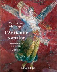 Petit atlas historique de l'Antiquité romaine : VIIIe s. av. J.-C.-VIIIe s. apr. J.-C.
