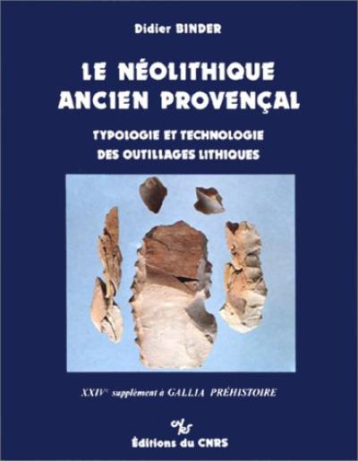 Le Néolithique ancien provençal : typologie et technologie des outillages lithiques