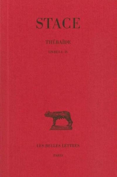 Thébaïde. Vol. 1. Livres I-IV