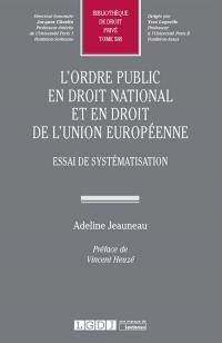 L'ordre public en droit national et en droit de l'Union européenne : essai de systématisation