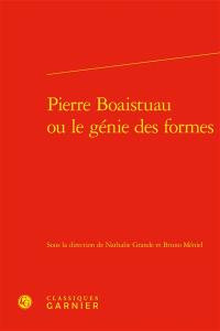 Pierre Boaistuau ou Le génie des formes
