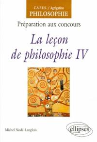 La leçon de philosophie : préparation aux concours. Vol. 4