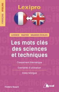 Les mots-clés des sciences et techniques : classement thématique, exemples d'utilisation, index bilingue : licence, master, grandes écoles