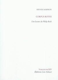 Corpus Rothi. Une lecture de Philip Roth