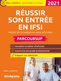 Réussir son entrée en IFSI, institut de formation en soins infirmier : Parcoursup 2021
