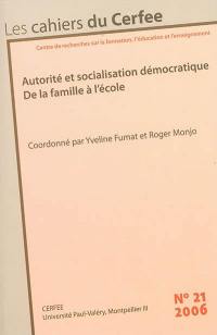 Cahiers du CERFEE (Les), n° 21. Autorité et socialisation démocratique : de la famille à l'école