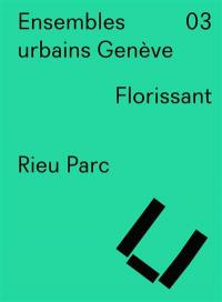 Ensembles urbains Genève. Vol. 3. Florissant, Rieu Parc