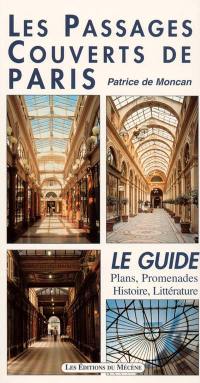 Les passages couverts de Paris : plans, promenades, histoire, littérature