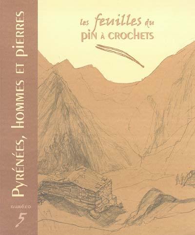 Feuilles du Pin à crochets (Les), n° 5. Pyrénées, hommes et pierres