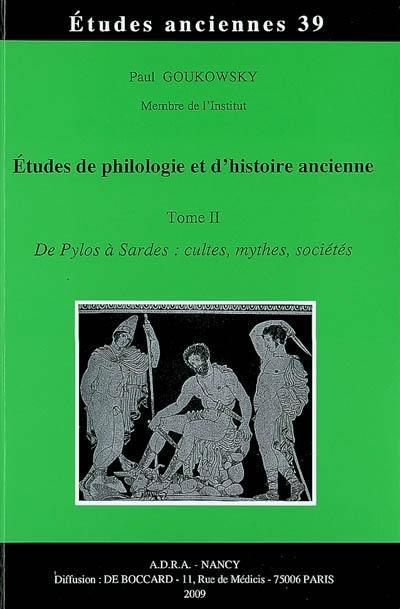 Etudes de philologie et d'histoire ancienne. Vol. 2. De Pylos à Sardes : cultes, mythes, sociétés