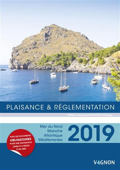 Plaisance & réglementation 2019 : RIPAM, cartographie SHOM, balisage... : mer du Nord, Manche, Atlantique, Méditerranée