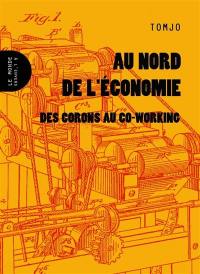 Au nord de l'économie : des corons au coworking