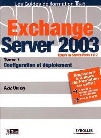 Exchange server 2003. Vol. 1. Configuration et déploiement