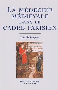 La médecine médiévale dans le cadre parisien