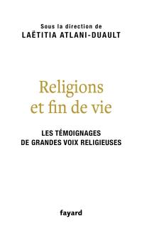 Religions et fin de vie : les témoignages de grandes voix religieuses