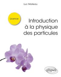 Introduction à la physique des particules : licence