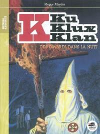 Ku Klux Klan. Vol. 1. Des ombres dans la nuit