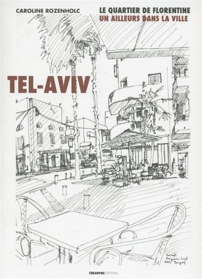 Tel-Aviv : le quartier de Florentine, un ailleurs dans la ville