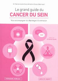 Le grand guide du cancer du sein : vous accompagner du dépistage à la rémission