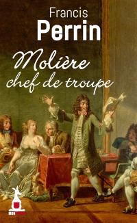 Molière, chef de troupe