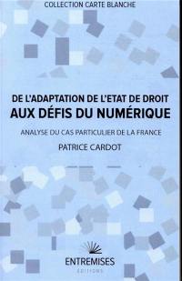 De l'adaptation de l'Etat de droit aux défis du numérique : analyse du cas particulier de la France