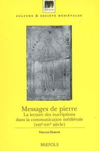 Messages de pierre : la lecture des inscriptions dans la communication médiévale : XIIIe-XIVe siècle