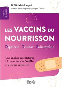 Les vaccins du nourrisson : diphtérie, tétanos, poliomyélite : une analyse scientifique à l'intention des familles et de leurs médecins