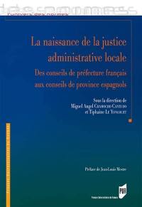 La naissance de la justice administrative locale : des conseils de préfecture français aux conseils de province espagnols
